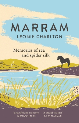 Marram: Memories of Sea and Spider Silk by Leonie Charlton