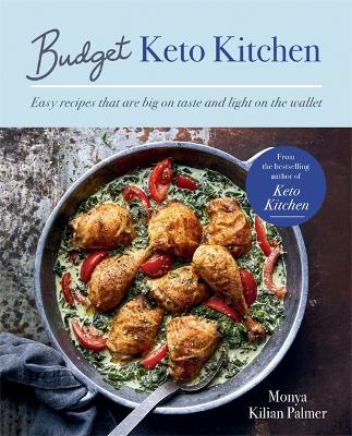Budget Keto Kitchen: Easy recipes that are big on taste, low in carbs and light on the wallet book