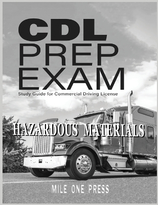 CDL Prep Exam: HAZARDOUS MATERIALS Endorsement book