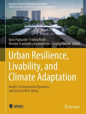 Urban Resilience, Livability, and Climate Adaptation: Health, Environmental Dynamics, and Societal Well-being book