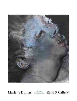 Marlene Dumas / Zeno X Gallery: 25 Years of Collaboration book