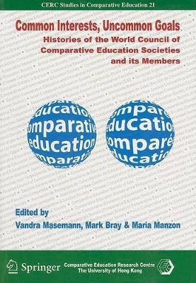 Common Interests, Uncommon Goals – Histories of the World Council of Comparative Education Societies and Its Members book