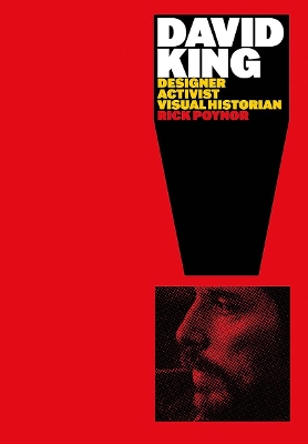 David King: Designer, Activist, Visual Historian book