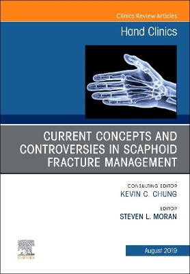 Current Concepts and Controversies in Scaphoid Fracture Management, An Issue of Hand Clinics: Volume 35-3 book