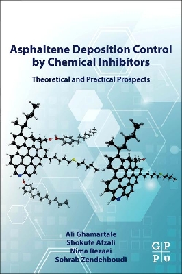 Asphaltene Deposition Control by Chemical Inhibitors: Theoretical and Practical Prospects book