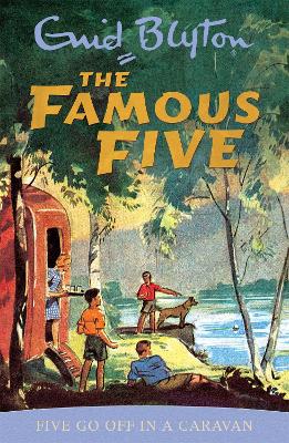 Famous Five: Five Go Off In A Caravan by Enid Blyton