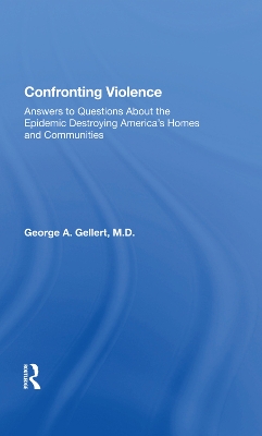 Confronting Violence: Answers to Questions About the Epidemic Destroying America's Homes and Communities book