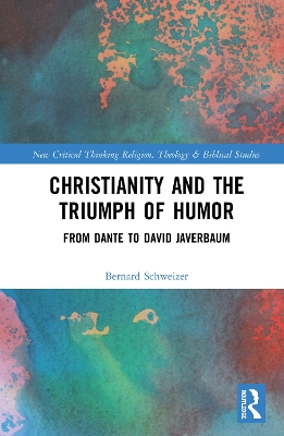Christianity and the Triumph of Humor: From Dante to David Javerbaum book