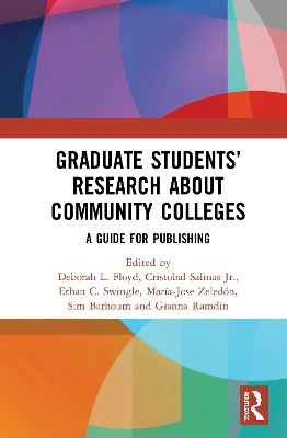 Graduate Students’ Research about Community Colleges: A Guide for Publishing by Deborah L. Floyd