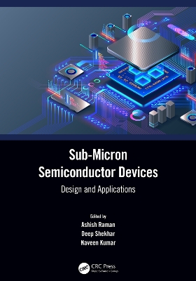 Sub-Micron Semiconductor Devices: Design and Applications book