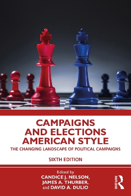 Campaigns and Elections American Style: The Changing Landscape of Political Campaigns book