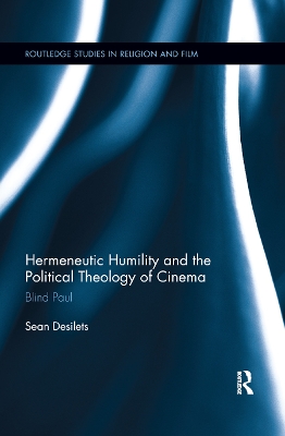 Hermeneutic Humility and the Political Theology of Cinema: Blind Paul book