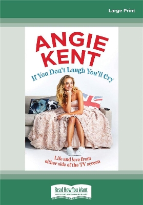 If You Don't Laugh You'll Cry: Life and love from either side of the TV screen book