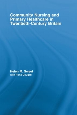Community Nursing and Primary Healthcare in Twentieth-Century Britain book