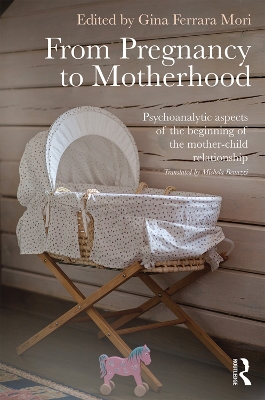 From Pregnancy to Motherhood by Gina Ferrara Mori