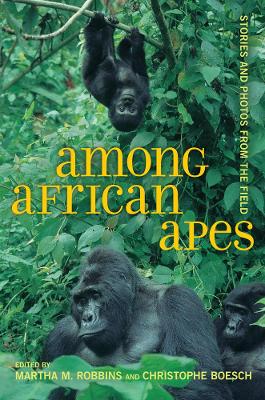 Among African Apes by Martha M. Robbins