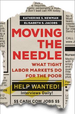 Moving the Needle: What Tight Labor Markets Do for the Poor book