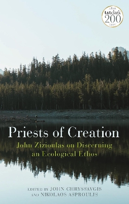 Priests of Creation: John Zizioulas on Discerning an Ecological Ethos book