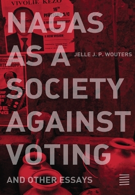 Nagas as a Society against Voting: and other essays book