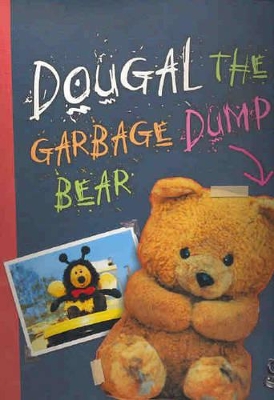 Dougal, the Garbage Dump Bear book