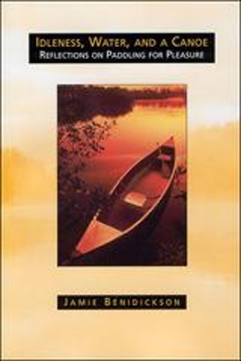 Idleness, Water, and a Canoe book