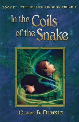 In the Coils of the Snake: Book III -- The Hollow Kingdom Trilogy book