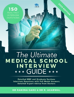 The Ultimate Medical School Interview Guide: Over 150 Commonly Asked Interview Questions, Fully Worked Explanations, Detailed Multiple Mini Interviews (MMI) Section, Includes Oxbridge Interview advice, UniAdmissions book