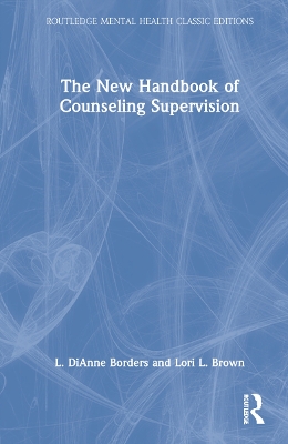 The The New Handbook of Counseling Supervision by L. DiAnne Borders