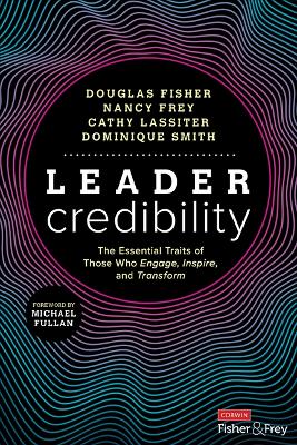 Leader Credibility: The Essential Traits of Those Who Engage, Inspire, and Transform book