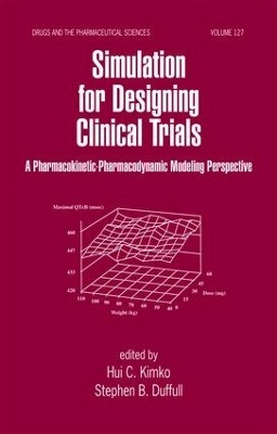 Simulation for Designing Clinical Trials: A Pharmacokinetic-Pharmacodynamic Modeling Perspective by Hui Kimko