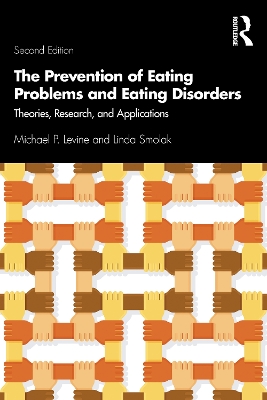 The Prevention of Eating Problems and Eating Disorders: Theories, Research, and Applications by Michael P. Levine