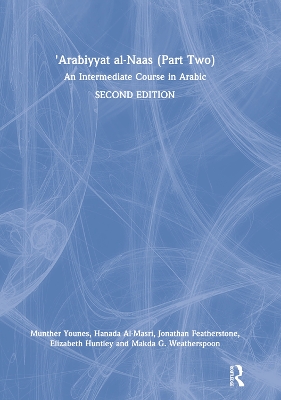 'Arabiyyat al-Naas (Part Two): An Intermediate Course in Arabic by Munther Younes