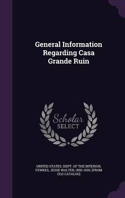 General Information Regarding Casa Grande Ruin book