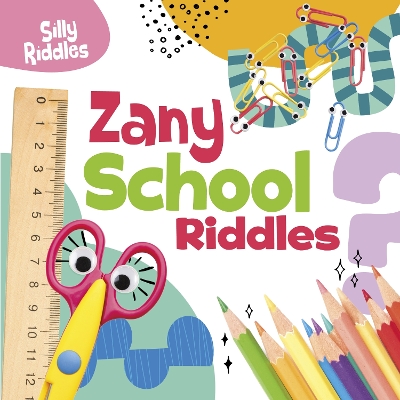 Zany School Riddles book