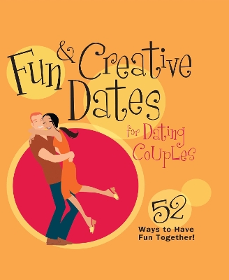 Fun & Creative Dates for Dating Couples book