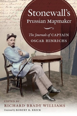 Stonewall's Prussian Mapmaker: The Journals of Captain Oscar Hinrichs book