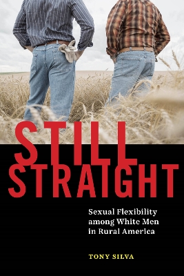 Still Straight: Sexual Flexibility among White Men in Rural America book