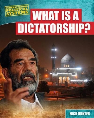 What Is a Dictatorship?: by Nick Hunter