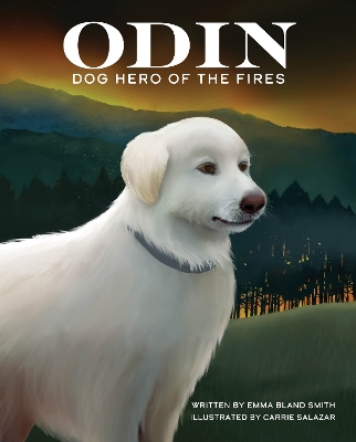 Odin, Dog Hero of the Fires by Emma Bland Smith