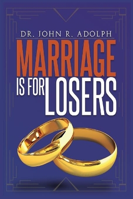 Marriage Is for Losers, Celibacy Is for Fools book