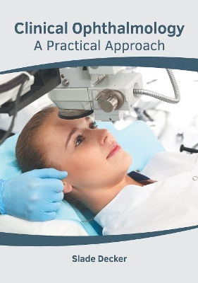 Clinical Ophthalmology: A Practical Approach book