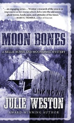 Moon Bones: A Nellie Burns and Moonshine Mystery book