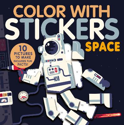 Color with Stickers: Space: Create 10 Pictures with Stickers! book
