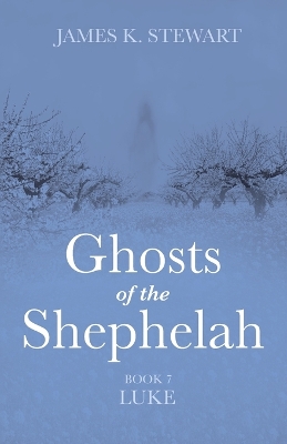 Ghosts of the Shephelah, Book 7: Luke book