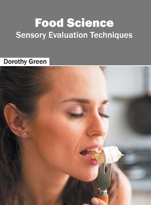 Food Science: Sensory Evaluation Techniques book