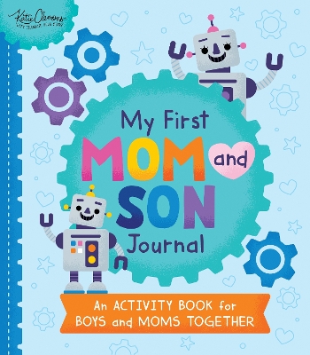 My First Mom and Son Journal: An activity book for boys and moms together book