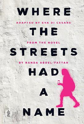 Where the Streets Had a Name: The Play by Randa Abdel-Fattah