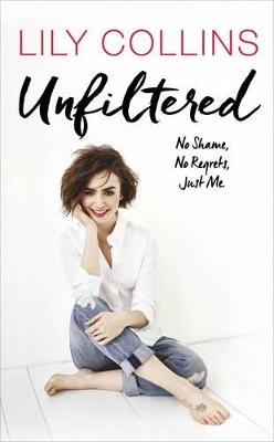 Unfiltered: No Shame, No Regrets, Just Me book