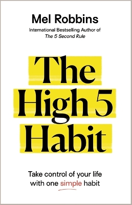 The High 5 Habit: Take Control of Your Life with One Simple Habit book