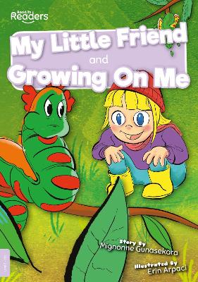 My Little Friend and Growing On Me book